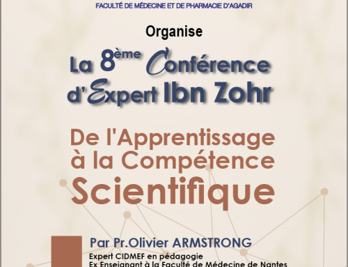 La 8 ème Conférence d’Expert Ibn Zohr « De l’apprentissage à la compétence Scientifique »
